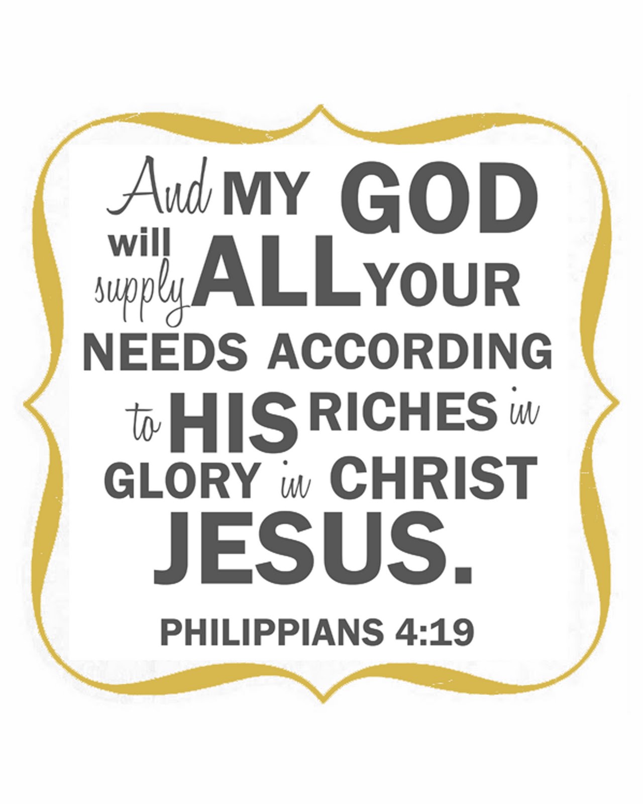 Philippians 4:19 My God shall supply all my needs 